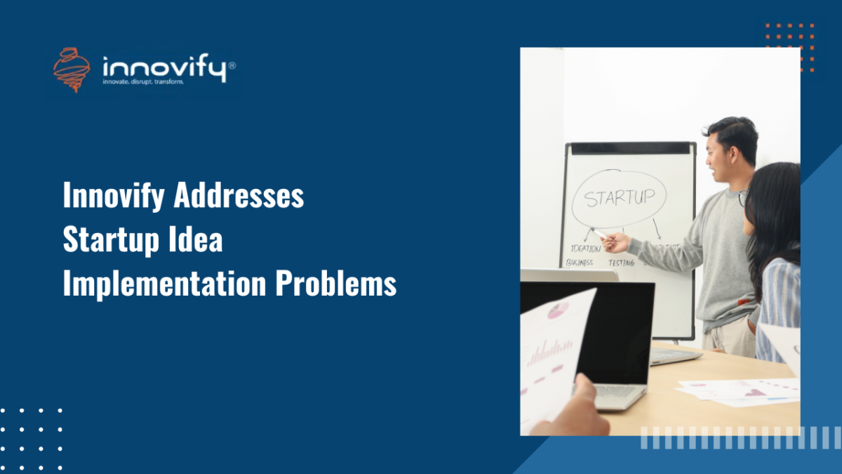 55 - Innovify Addresses Startup Idea Implementation Problems