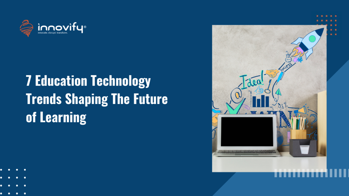 7-Education-Technology-Trends-Shaping-The-Future-of-Learning