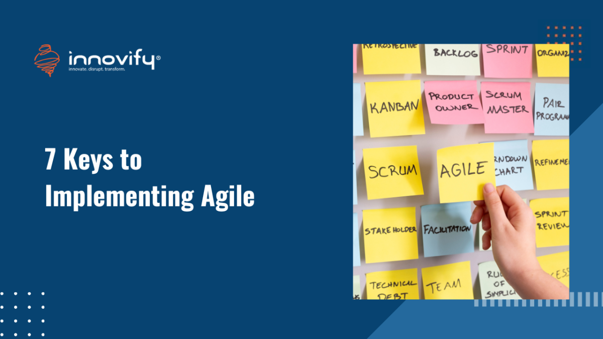7 Keys to Implementing Agile