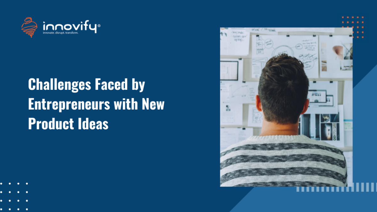 Challenges Faced by Entrepreneurs with New Product Ideas