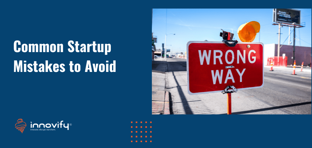 13 Common Startup Mistakes to Avoid