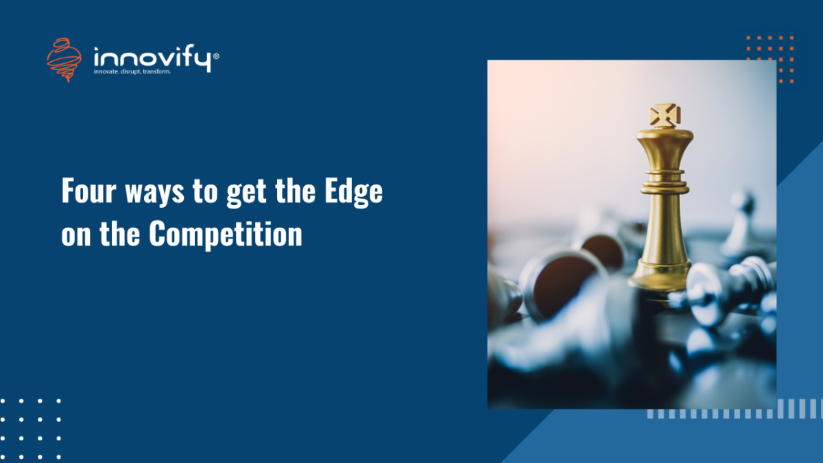 Four ways to get the Edge on the Competition