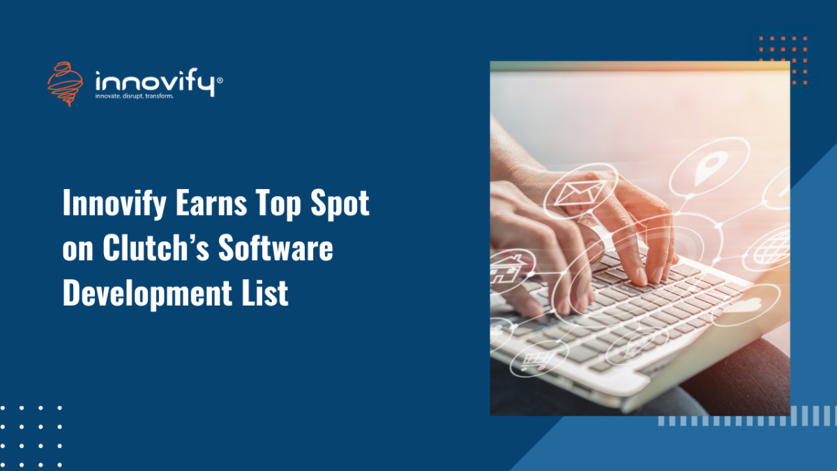 Innovify Earns Top Spot on Clutch’s Software Development List
