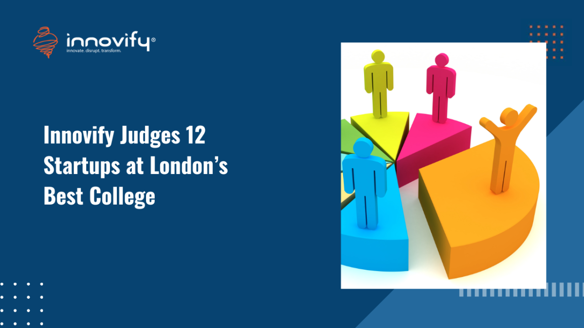 Innovify Judges 12 Startups at London’s Best College