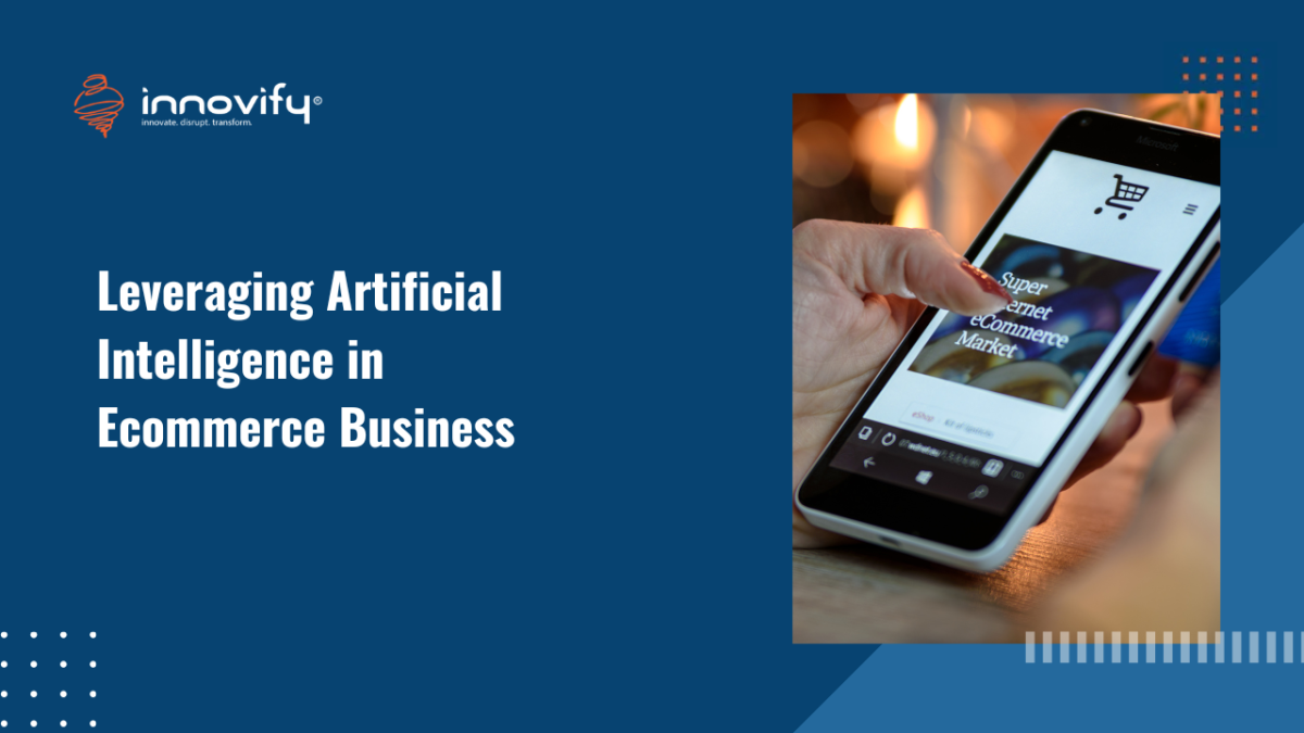 Leveraging Artificial Intelligence in Ecommerce Business