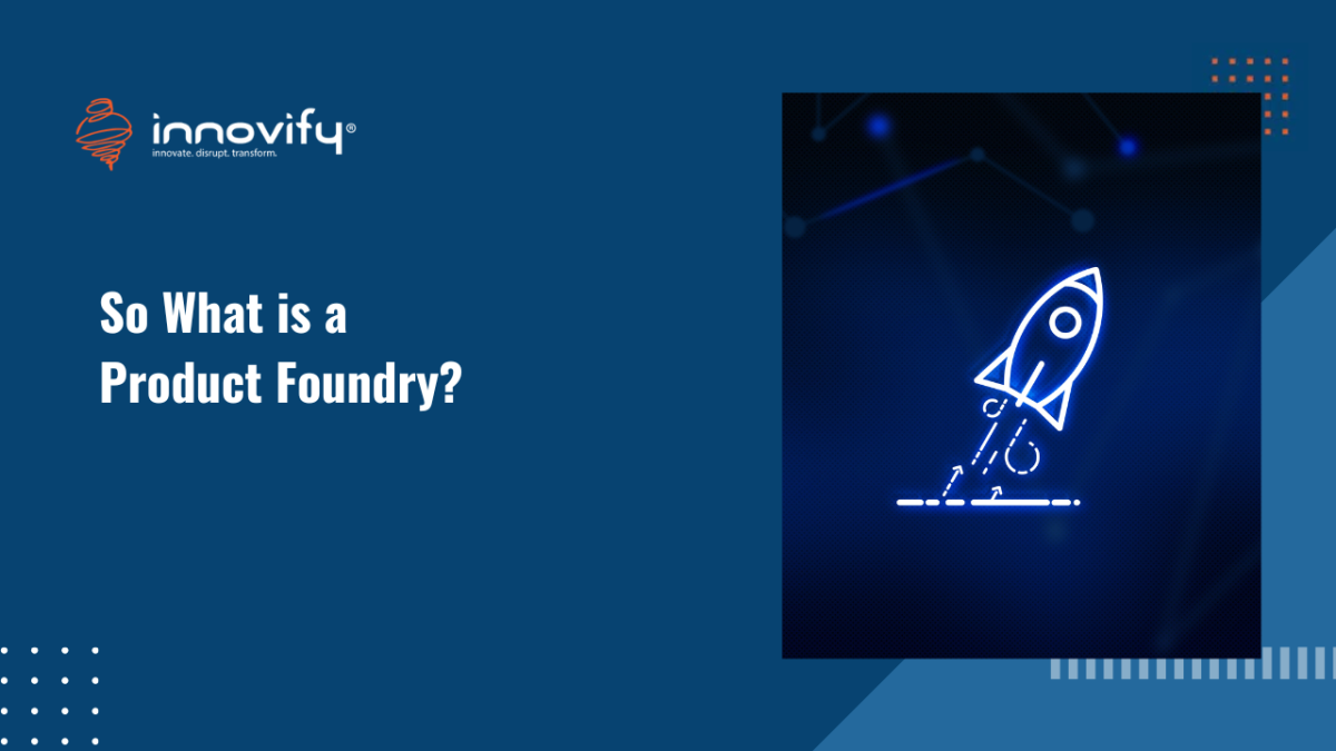 So What is a Product Foundry