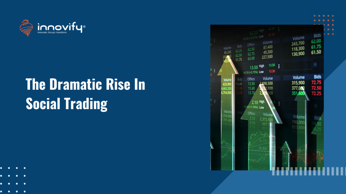 THE DRAMATIC RISE IN SOCIAL TRADING