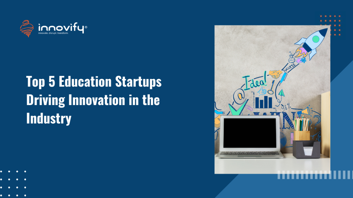 Top-5-Education-Startups-Driving-Innovation-in-the-Industry