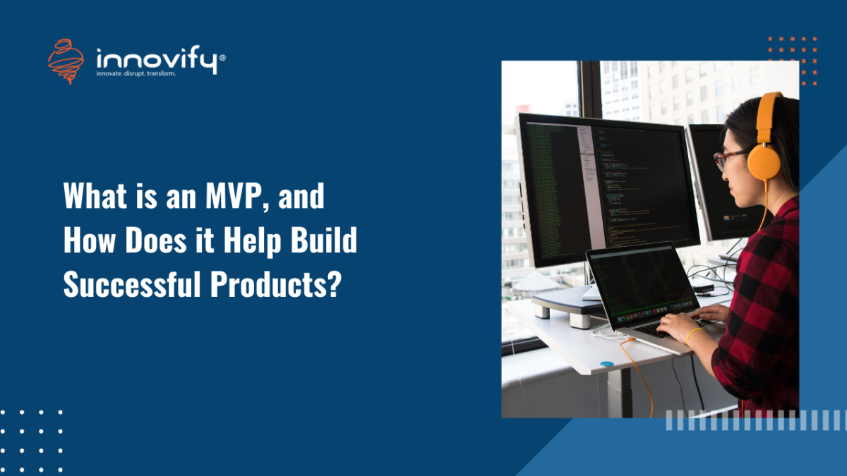 What is an MVP, and How Does it Help Build Successful Products