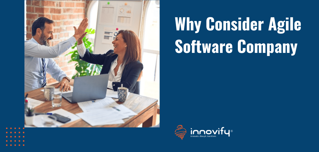 Why Consider Agile Software Company