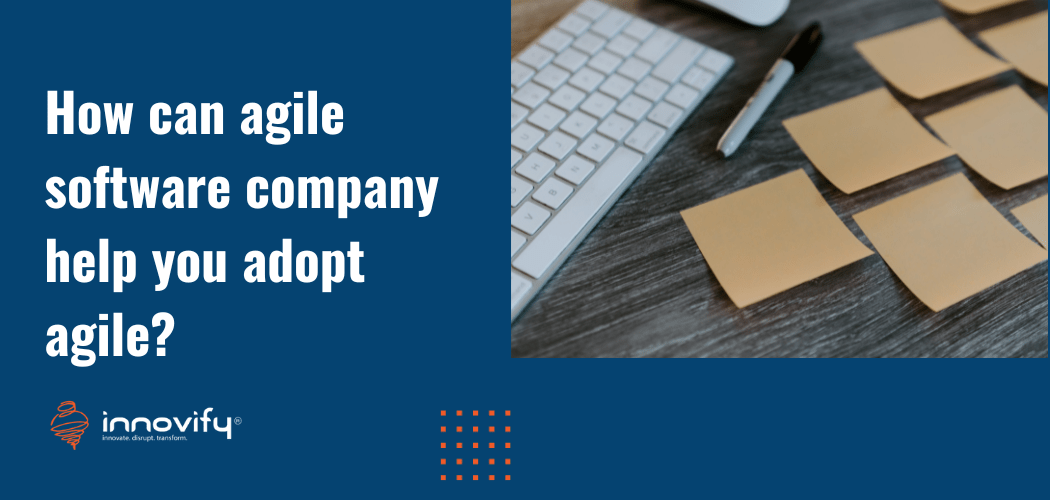 How can agile software company help you adopt agile? 