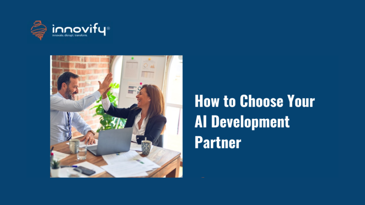 How to Choose Your AI Development Partner