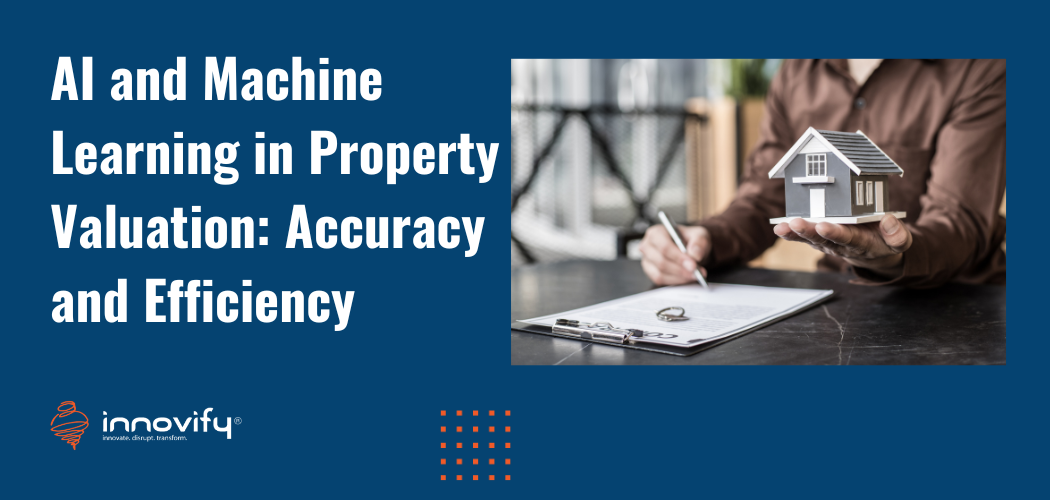 AI and Machine Learning in Property Valuation: Accuracy and Efficiency