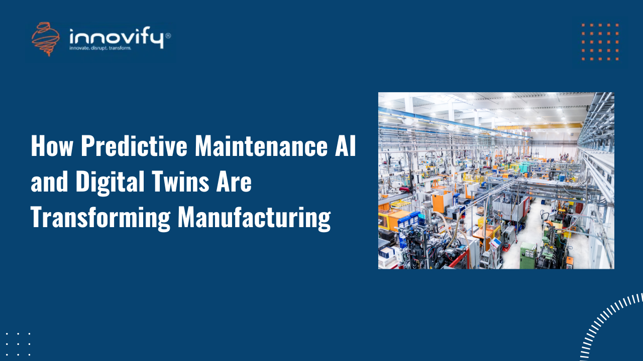 How Predictive Maintenance AI and Digital Twins Are Transforming Manufacturing