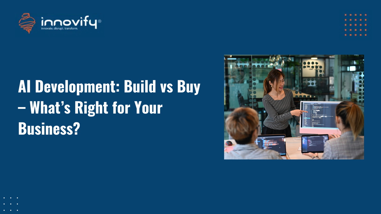 AI Development: Build vs Buy – What’s Right for Your Business?