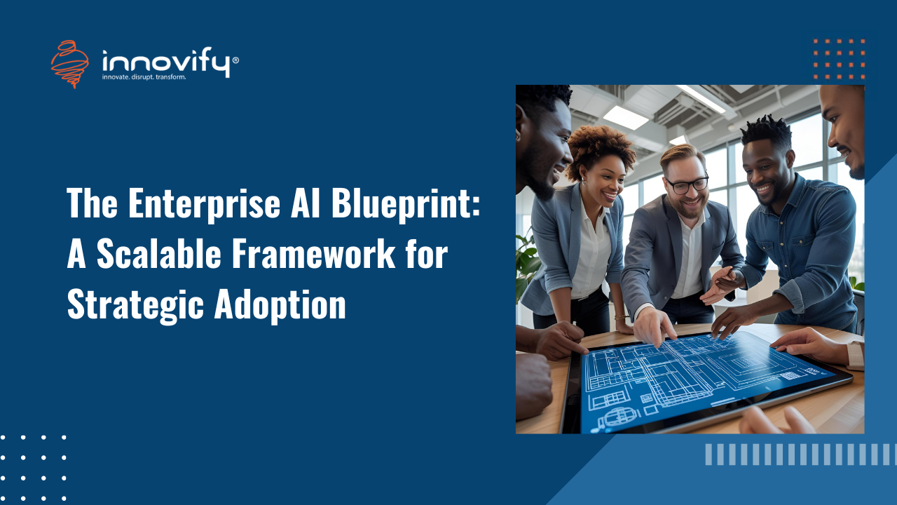 The Enterprise AI Blueprint: A Scalable Framework for Strategic Adoption