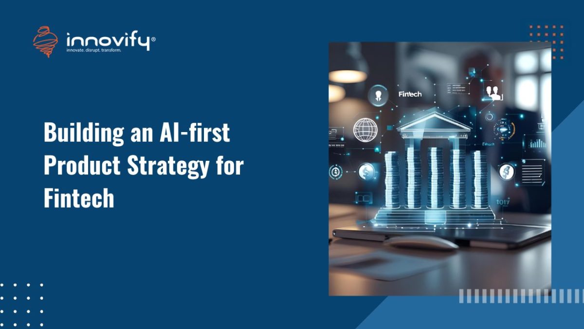 The AI Blueprint: Building an AI-First Product Strategy for Fintech