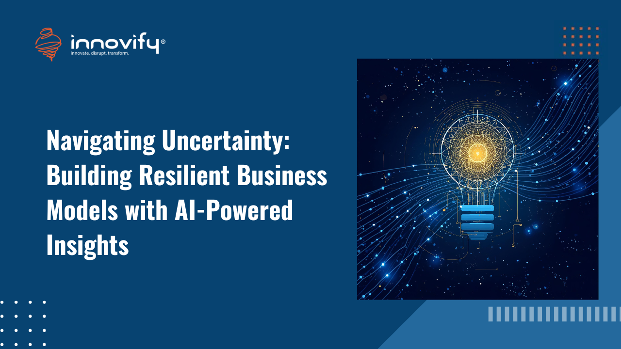 Navigating Uncertainty: Building Resilient Business Models with AI-Powered Insights