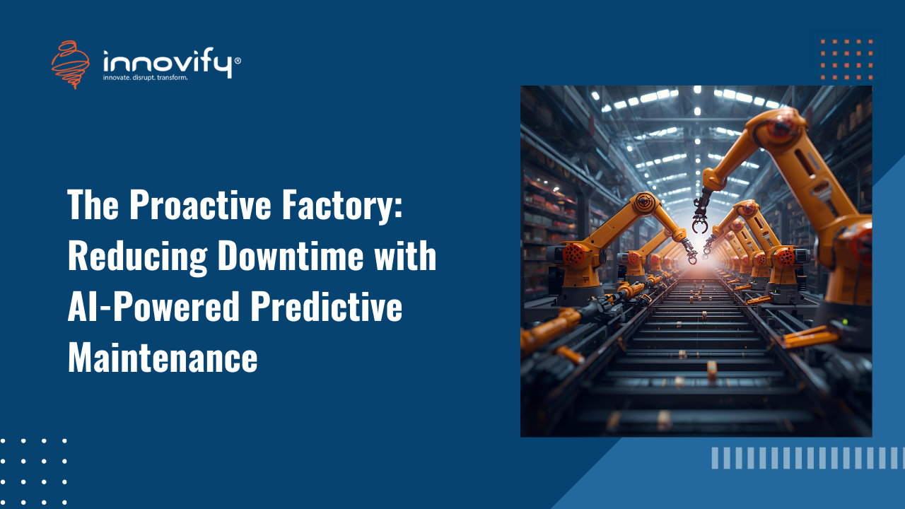 The Proactive Factory: Reducing Downtime with AI-Powered Predictive Maintenance