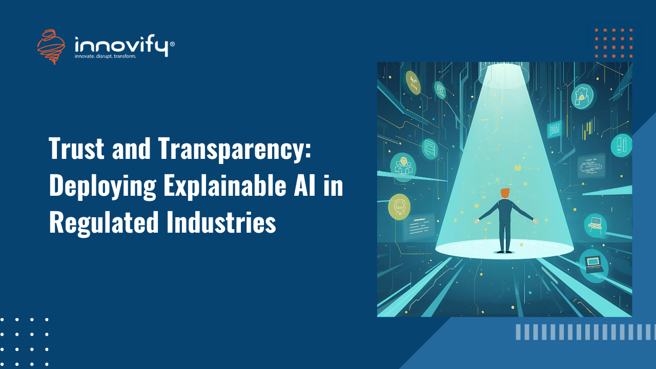 Trust and Transparency: Deploying Explainable AI in Regulated Industries