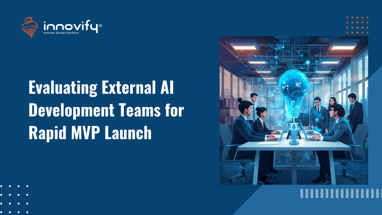 Evaluating External AI Development Teams for Rapid MVP Launch