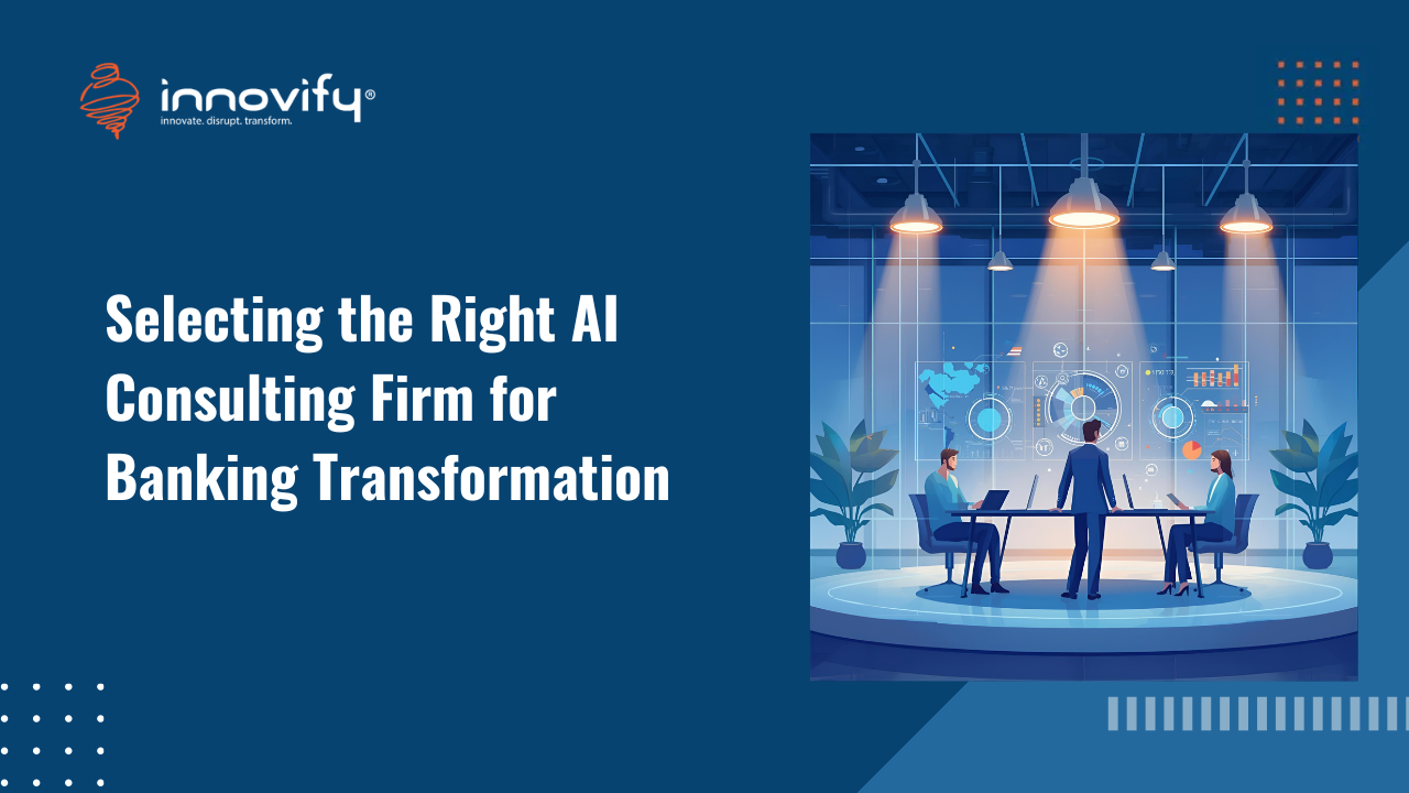 Selecting the Right AI Consulting Firm for Banking Transformation