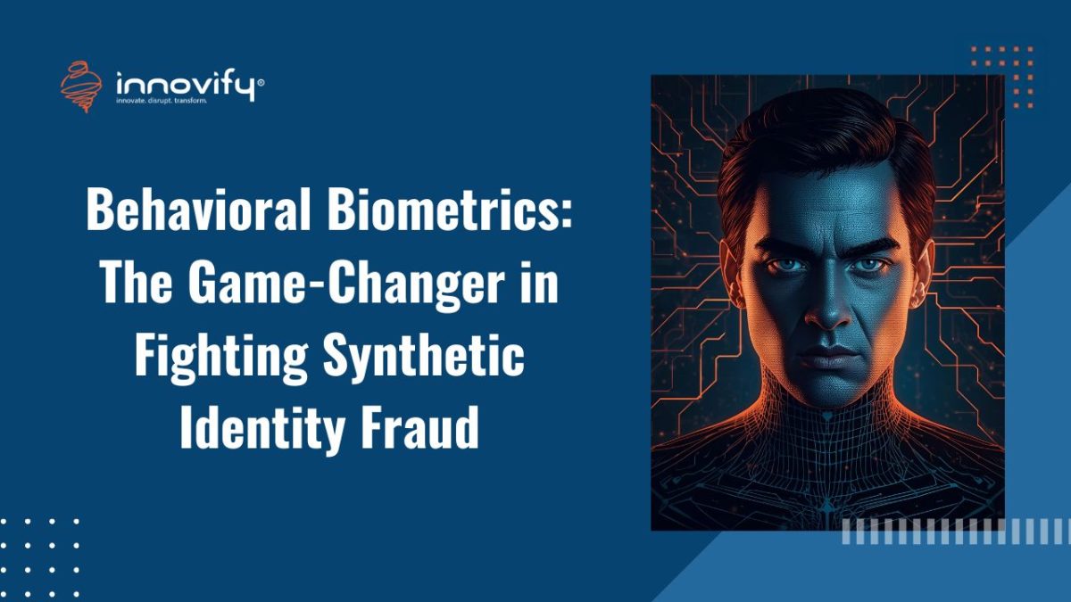 Behavioral Biometrics: The Game-Changer in Fighting Synthetic Identity Fraud